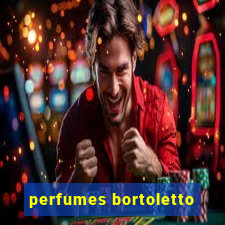 perfumes bortoletto